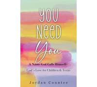 You Need You: A Name God Calls Himself- God's Love for Children and Teens