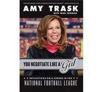 You Negotiate Like a Girl by Amy Trask Amy Trask (Auteur)