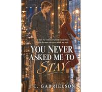 You Never Asked Me to Stay
