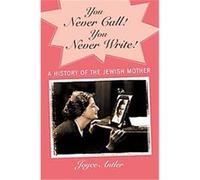 You Never Call! You Never Write Joyce Antler (Auteur)