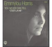 (You Never Can Tell) C'est La Vie - Emmylou Harris 7" 45