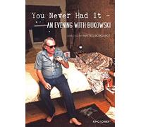 You Never Had It: An Evening With Bukowski [Dvd]