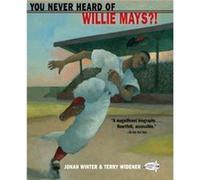 You Never Heard of Willie Mays by Jonah Winter Inconnu (Auteur)