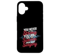 You Never Know Until You Survive Heart Surgery - Coque pour iPhone 16 Plus