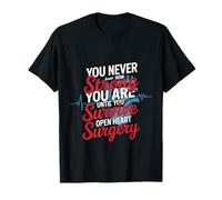You Never Know Until You Survive Heart Surgery - T-Shirt