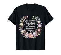 You Never Know Until You Survive Heart Surgery - T-Shirt