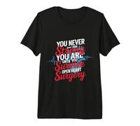 You Never Know Until You Survive Heart Surgery - T-Shirt Haut de Gamme