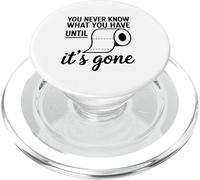 You Never Know What You Have Until It's Gone Toilet Humour PopSockets PopGrip pour MagSafe