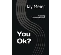 You Ok?: Creating Classroom Culture