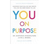 You on Purpose Discover Your Calling and Create the Life You Were Meant to Live by David Kinnaman David Kinnaman (Auteur)