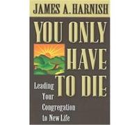 You Only Have to Die James A. Harnish (Auteur)