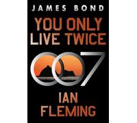 You Only Live Twice: A James Bond Novel