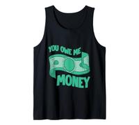 You Owe Me Money Broke Financial Sarcasme lutcles Débardeur