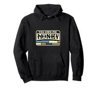 You Owe Me Money Broke Financial Sarcasme lutcles |- Sweat à Capuche