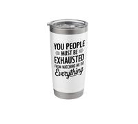 You People Must be Exhausted From Watching Me Do Everything Gobelet isotherme en acier inoxydable double paroi