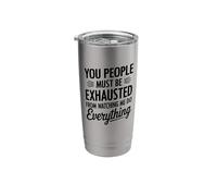 You People Must be Exhausted From Watching Me Do Everything Gobelet isotherme en acier inoxydable double paroi