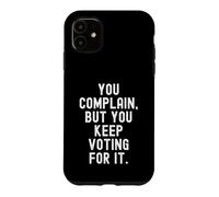 You Plain But You Keep Voting for it Witty Sarcastic Men Coque pour iPhone 11