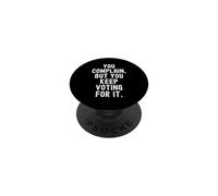 You Plain But You Keep Voting for it Witty Sarcastic Men PopSockets PopGrip Adhésif