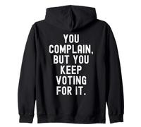 You Plain But You Keep Voting for it Witty Sarcastic Men Sweat à Capuche