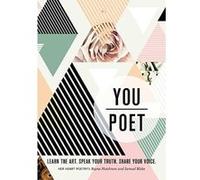You/Poet: Learn the Art. Speak Your Truth. Share Your Voice. - [Version Originale] Inconnu (Auteur)