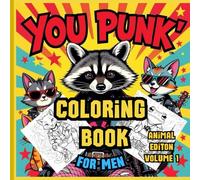 You Punk!: A bold coloring book for men with attitude - Animal edition - Volume 1