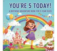 You’re 5 Today! A Birthday Adventure Book for 5-Year-Olds: A Fun, Rhyming Birthday Picture Book for Girls