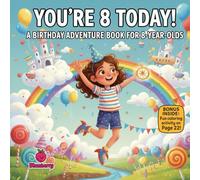 You’re 8 Today! A Funny Rhyming Birthday Adventure Book for 8-Year-Olds: A Fun, Rhyming Birthday Picture Book for Girls