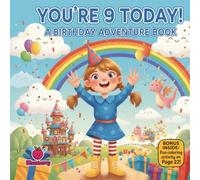 You’re 9 Today! A Birthday Adventure Book for 9-Year-Olds: A Fun, Rhyming Birthday Picture Book for Girls