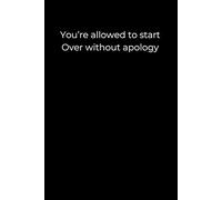 You’re Allowed to Start Over Without Apology: A Black Minimalist Journal for New Beginnings, Self-Compassion, and Quiet Strength | 6x9 Lined Journal for Healing and Reclaiming Your Path