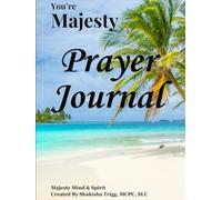 You’re Majesty Prayer Journal: Tools to Closeness with our Heavenly Father