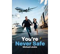 You’re Never Safe