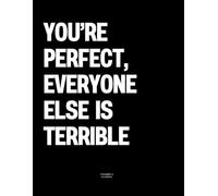 You’re Perfect, Everyone Else Is Terrible: The Coffee Table Book