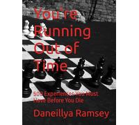 You’re Running Out of Time: 500 Experiences You Must Have Before You Die