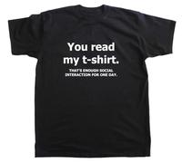 You Read My T-Shirt Anti Social Mens Cotton Funny Tee Shirt