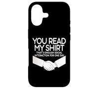 You Read My Tee That's Enough Social Interaction - Humour Coque pour iPhone 17