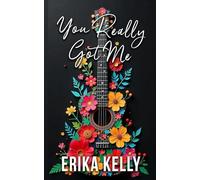 You Really Got Me (Alternate Special Edition Cover Rock Star Romance Book 1): Rock Star Romance