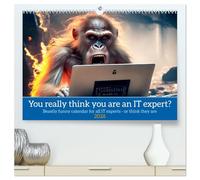 You really think you are an IT expert (High Quality Premium Wall Calendar 2026 DIN A2 landscape),CALVENDO 12 Month Wall Calendar: Beastly funny calendar for all IT experts or think they are