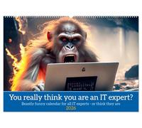 You really think you are an IT expert (Wall Calendar 2026 DIN A2 landscape), CALVENDO 12 Month Wall Calendar: Beastly funny calendar for all IT experts or think they are
