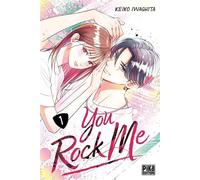 You Rock Me T01 - Keiko Iwashita - Pika - broché - Manga
