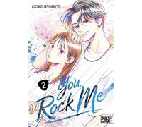 You Rock Me T02 - Keiko Iwashita - Pika - broché - Manga