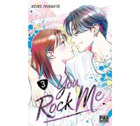 Keiko Iwashita – You Rock Me – Tome 3 – Pika Edition