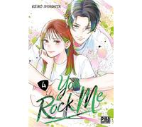 You Rock Me T04 - Keiko Iwashita - Pika - broché - Manga