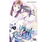 Keiko Iwashita – You Rock Me – Tome 5 – Pika Édition – Broché