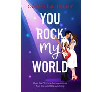 You Rock My World Gorgeous, hilarious, and totally swoonworthy - the ultimate rockstar love story you didn’t know you needed! - Camilla Isley - Boldwood Books - ebook (ePub) - Livre