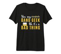 You Say Band Geek Like It's A Bad Thing Drum Player Drumline T-Shirt Haut de Gamme