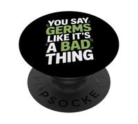 You Say Germs Like It's a Bad Thing Microbiologist PopSockets PopGrip Adhésif