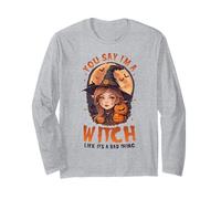 You, Say I'm A Witch Like It's a Bad Thing Cute Witch Manche Longue