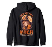 You, Say I'm A Witch Like It's A Bad Thing Cute Witch Sweat à Capuche
