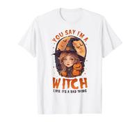 You, Say I'm A Witch Like It's a Bad Thing Cute Witch T-Shirt Graphique avec Valeur, Homme, Blanc, M