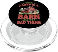 You Say Raised in A Barn Like It's A Bad Thing - PopSockets PopGrip pour MagSafe
